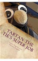 Tartan the Tie's Super Job