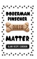 Doberman Pinscher Diets Matter: Dog Food & Treats Blank Recipe Journal