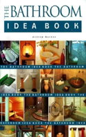 The Bathroom Idea Book