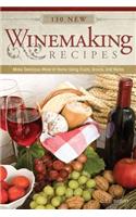 130 New Winemaking Recipes