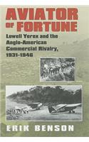 Aviator of Fortune: Lowell Yerex and the Anglo-American Commercial Rivalry, 1931-1946