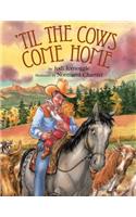 'til the Cows Come Home