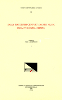CMM 95 Early Sixteenth-Century Sacred Music from the Papal Chapel, Edited by Nors S. Josephson in 2 Volumes. Vol. I
