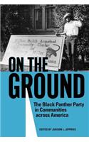 On the Ground: The Black Panther Party in Communities Across America