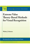 Extreme Value Theory-Based Methods for Visual Recognition