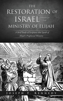 Restoration of Israel Through the Ministry of Elijah