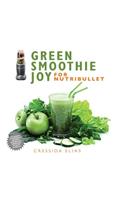 Green Smoothie Joy for Nutribullet