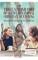 The Three-Strand Cord of Active Relational Christian Mentoring