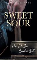 Sweet or Sour: How Do You Smell to God?