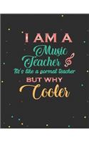 I am a music teacher