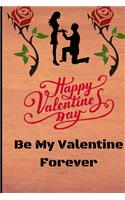 Happy Valentine Day Be My Valentine Forever