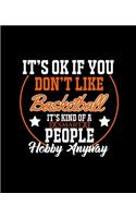 It's Ok If You Don't Like Basketball It's Kind of a Smart People Hobby Anyway