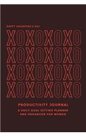 Happy Valentine's Day Productivity Journal A Daily Goal Setting Planner and Organizer for Women