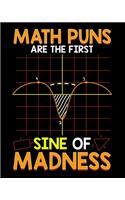 Math Puns Are The First Sine Of Madness: Cute & Funny Math Puns Are The First Sine Of Madness 2020-2021 Weekly Planner & Gratitude Journal (110 Pages, 8" x 10") Blank Sections For Writing D