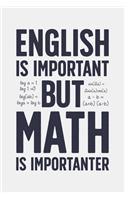 English is Important But Math is Importanter