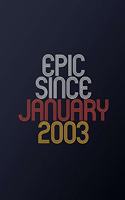 Epic Since January 2003: Blank Lined Journal, Happy Birthday Notebook, Diary Perfect Gift For Your Loved Ones