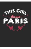 This girl loves Paris: 6x9 - notebook - lined - hometown