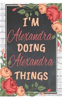 I'm Alexandra Doing Alexandra Things personalized name notebook for girls and women