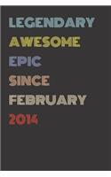 Legendary Awesome Epic Since February 2014 - Birthday Gift For 6 Year Old Men and Women Born in 2014