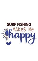 Surf Fishing Makes Me Happy Surf Fishing Lovers Surf Fishing OBSESSION Notebook A beautiful