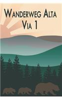 Wanderweg Alta Via 1: Wandertagebuch für Wanderweg Alta Via 1. Ein Logbuch mit wichtigen vorgefertigten Seiten und vielen freien Seiten für deine Reiseerinnerungen. Eigne