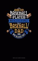 Behind Every Baseball Player Who Believes In Himself Is A Baseball Dad Who Believed First: Monthly Bill Planner & Organizer(831 Monthly Bill Planner & Organizer)