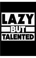 Lazy But Talented