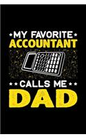 My Favorite Accountant Calls Me Dad: Birthday, Retirement, Fathers Day Gift for Accountant Dad, Lined Notebook, 6" x 9", 120 Pages