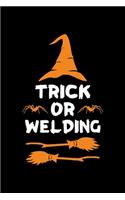 Trick or Welding