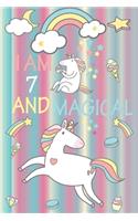 I am 7 and Magical: A Happy Birthday 7 Years Old Unicorn Journal Notebook for Kids, Birthday Unicorn Journal for Girls / 7 Year Old Birthday Gift for Girls!