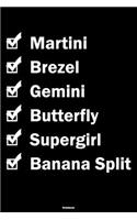 Martini Brezel Gemini Butterfly Supergirl Banana Split Notebook