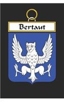 Bertaut: Bertaut Coat of Arms and Family Crest Notebook Journal (6 x 9 - 100 pages)