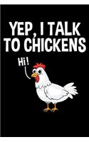 Yep, I Talk To Chickens