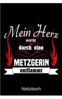 Mein Herz wurde durch eine Metzgerin entflammt: A5 Notizbuch - Liniert 120 Seiten - Geschenk/Geschenkidee zum Geburtstag - Weihnachten - Ostern - Vatertag - Muttertag - Namenstag