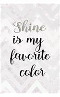 Shine Is My Favorite Color