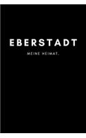 Eberstadt: Notizbuch, Notizblock, Notebook - Liniert, Linien, Lined - DIN A5 (6x9 Zoll), 120 Seiten - Deine Stadt, Dorf, Region, Liebe und Heimat