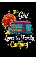 This Girl Loves Her Family and Camping: Perfect RV Journal/Camping Diary or Gift for Campers: Over 120 Pages with Prompts for Writing: Capture Memories, Camping Gift. A perfect campsite lo