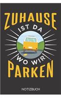 Zuhause ist da, wo wir parken: Notizbuch mit 120 Gepunkteten Seiten im Format A5 (6x9 Zoll)