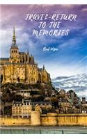 Travel-return to the memories: Travel Notebook, Journal, Diary (70 Pages, place for photo and description, 6 x 9)