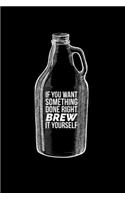 If you Want Something Done Right Brew it Yourself