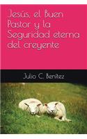 Jesús, el Buen Pastor y la Seguridad eterna del creyente