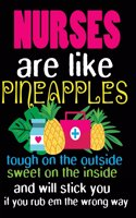 Nurses Are Like Pineapples: Nurse Pineapple Composition Notebook Back to School 7.5 x 9.25 Inches 100 College Ruled Pages Nursing Student Gift