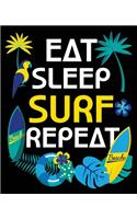 Eat Sleep Surf Repeat