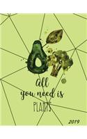 All You Need Is Plants 2019: This 2019 Vegan Planner Has Weekly Views with To-Do Lists, Inspirational Quotes and Funny Holidays, and Is the Perfect 2019 Organizer with Vision Bo