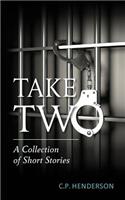 Take Two: A Collection of Short Stories