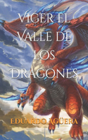 Viger el valle de los dragones: Un valle donde todo es posible... Unos dragones muy poderosos(1 Viger)