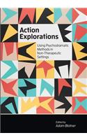 Action Explorations: Using Psychodramatic Methods in Non-Therapeutic Settings
