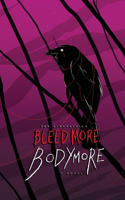 Bleed More, Bodymore