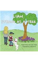 Liam, Strong as a Tree
