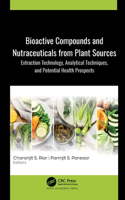 Bioactive Compounds and Nutraceuticals from Plant Sources